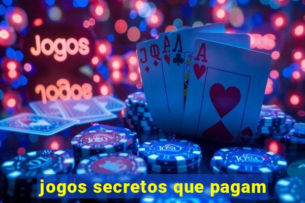 jogos secretos que pagam